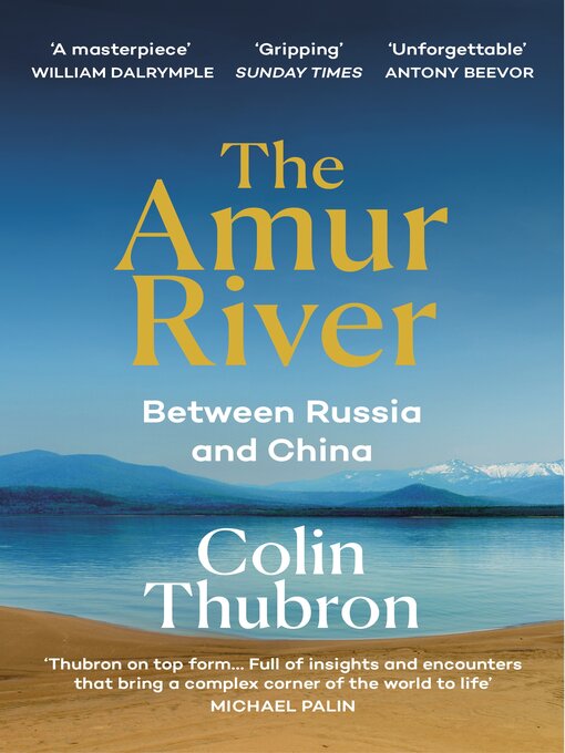 Title details for The Amur River by Colin Thubron - Available